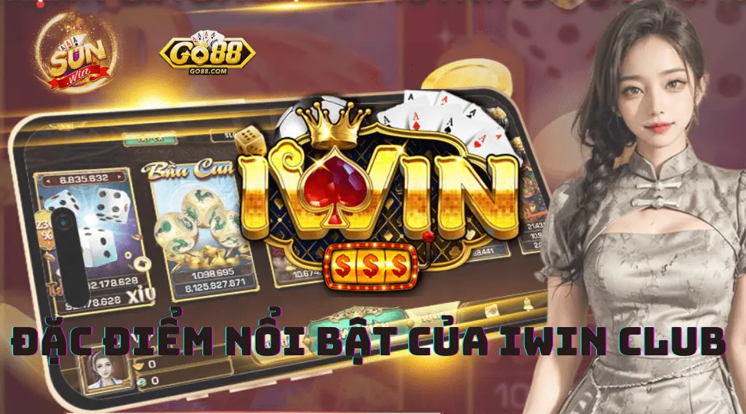 Tính năng nổi bật của iWin Club so với cổng game khác