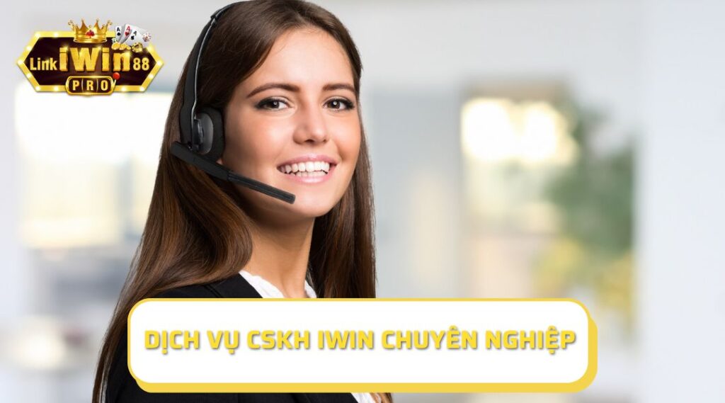 Dịch vụ chăm sóc khách chuyên nghiệp tại cổng game iWin